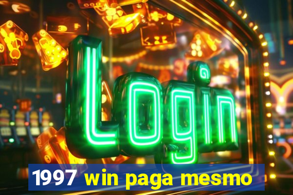 1997 win paga mesmo